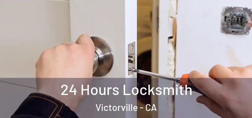  24 Hours Locksmith Victorville - CA
