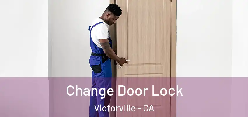  Change Door Lock Victorville - CA