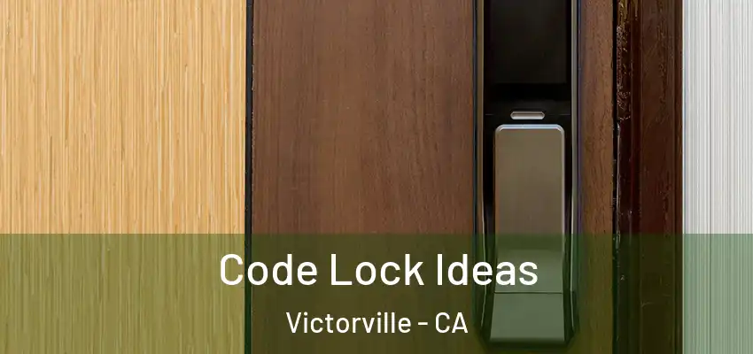  Code Lock Ideas Victorville - CA