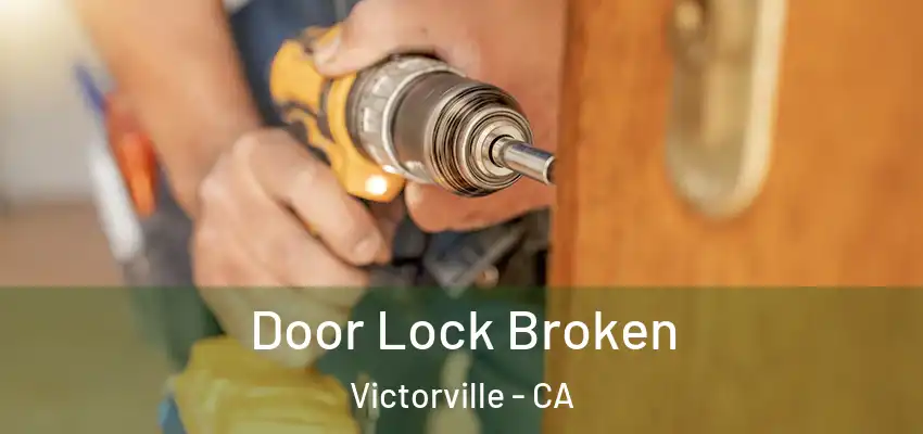  Door Lock Broken Victorville - CA
