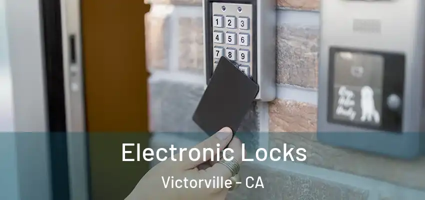  Electronic Locks Victorville - CA