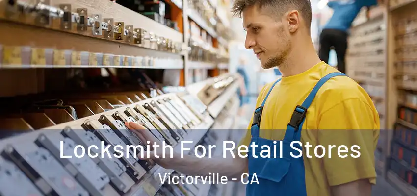  Locksmith For Retail Stores Victorville - CA