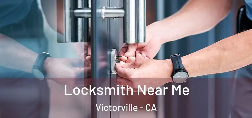  Locksmith Near Me Victorville - CA
