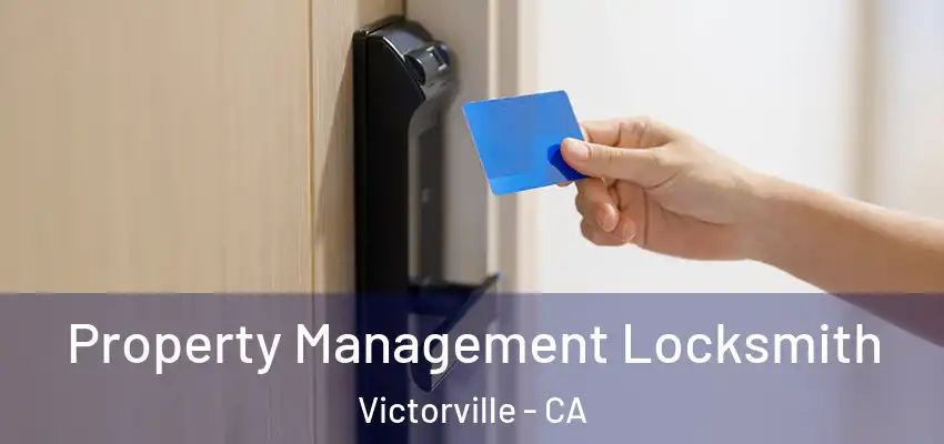  Property Management Locksmith Victorville - CA