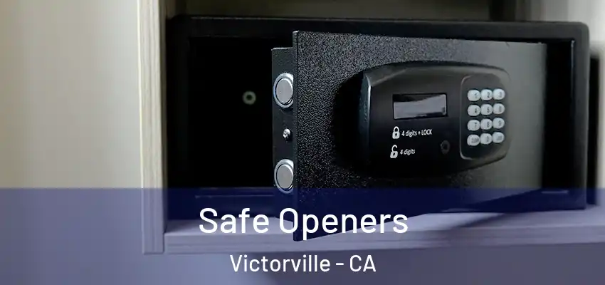  Safe Openers Victorville - CA